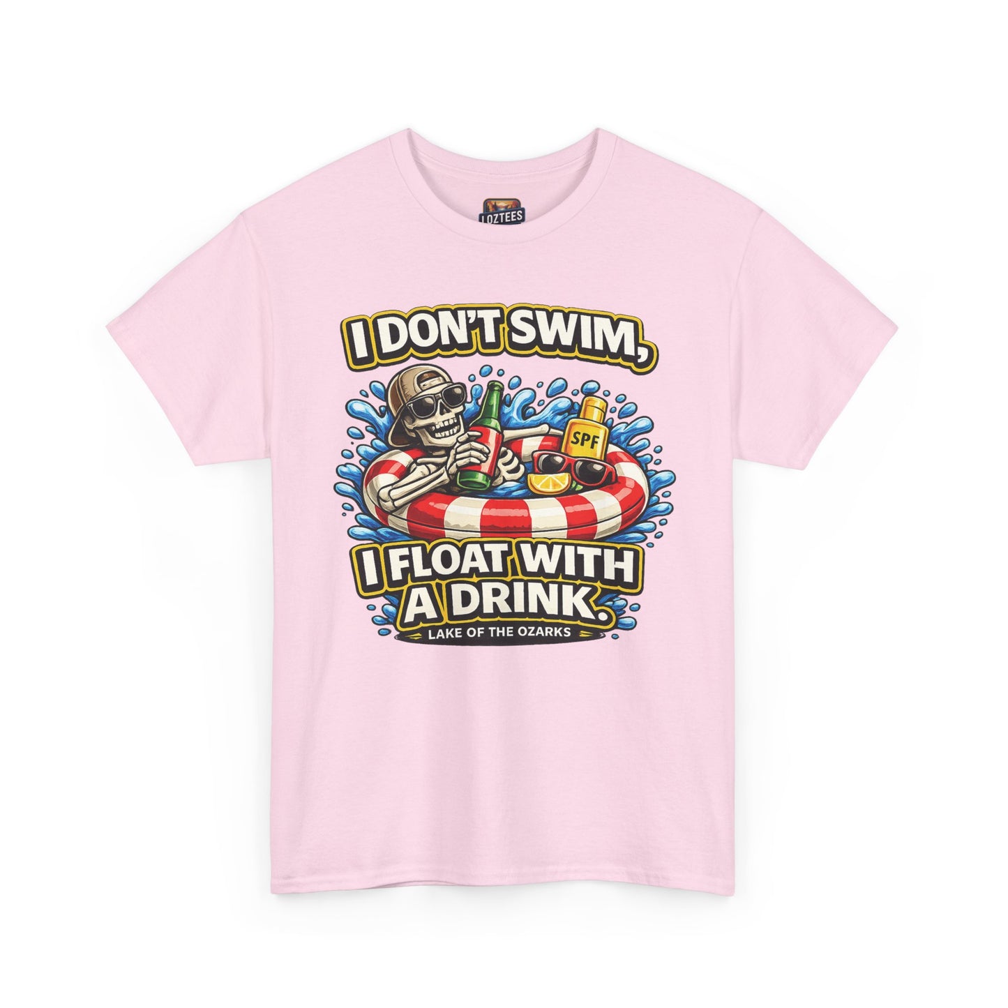 I Don't Swim I Float With A Drink T-Shirt — Lake Life Float & Drink Tee
