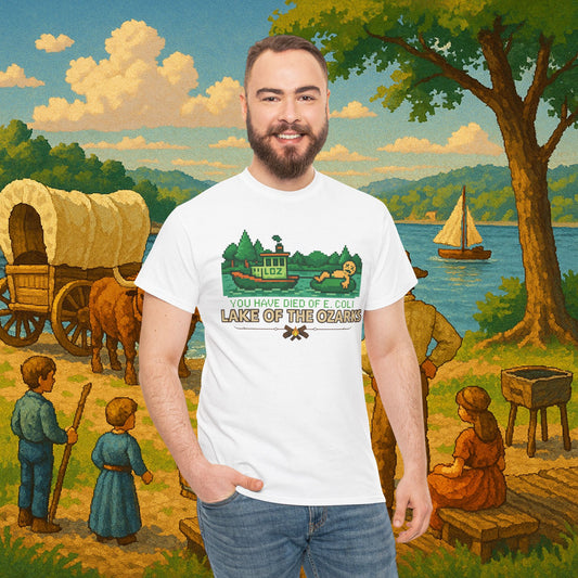 You Have Died of E. coli – Dark Humor Lake of the Ozarks T-Shirt